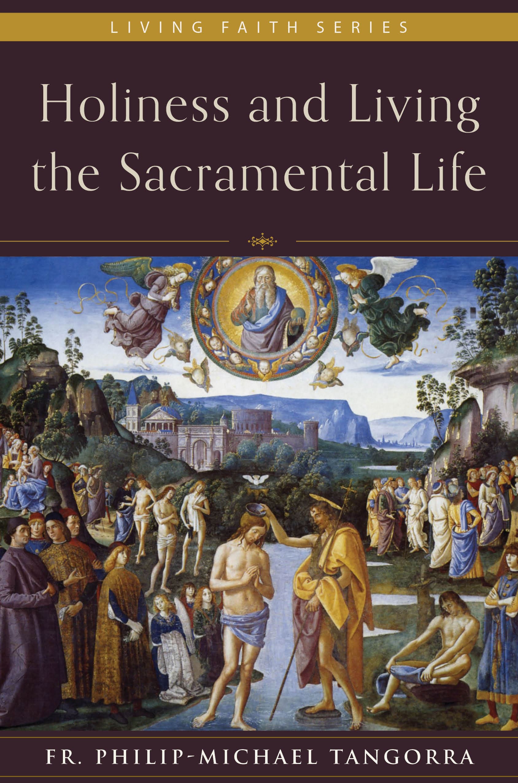Holiness and the Sacramental Life: A Guidebook for Our Return to God