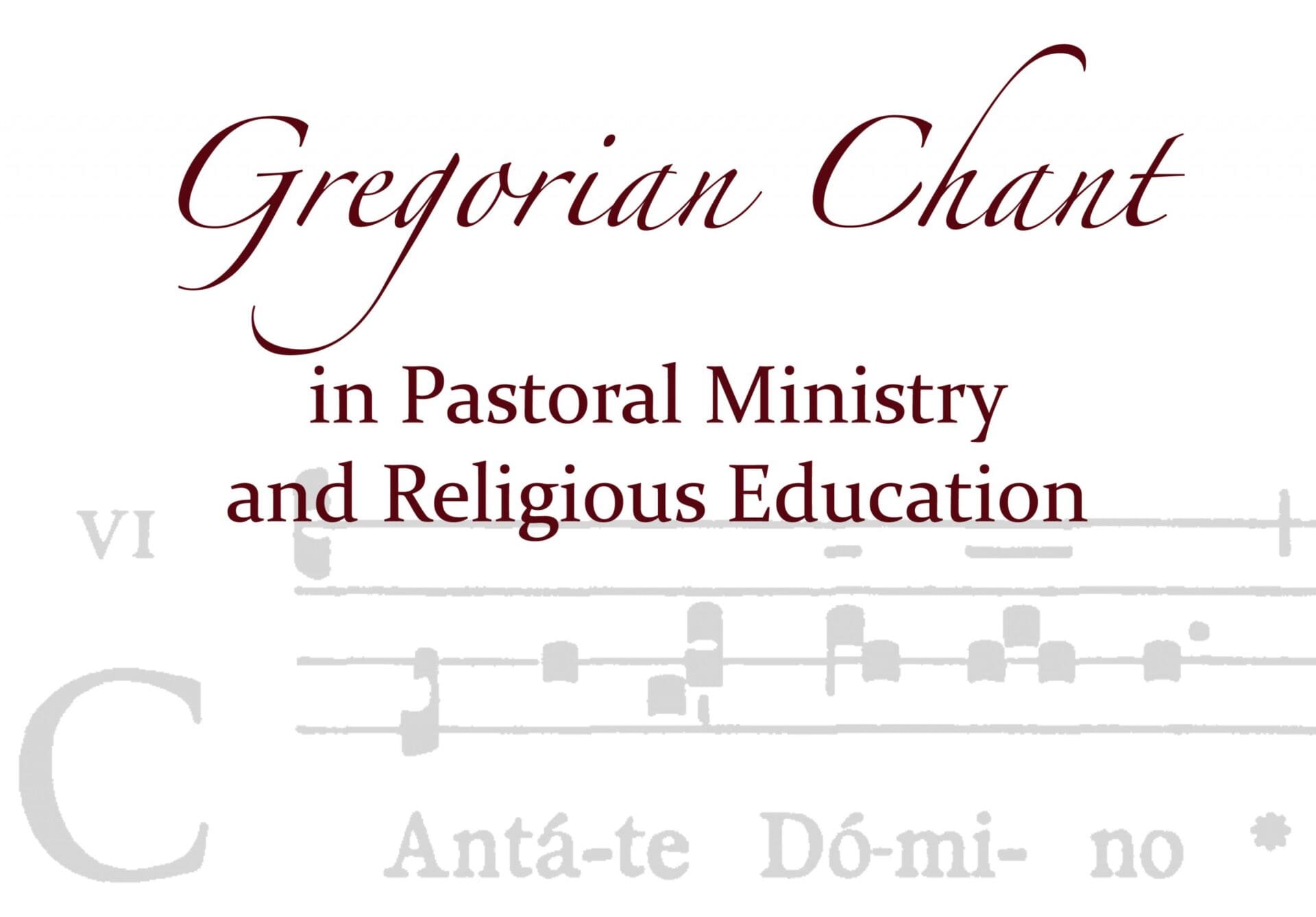 National Conference: “Gregorian Chant in Pastoral Ministry and Religious Education”