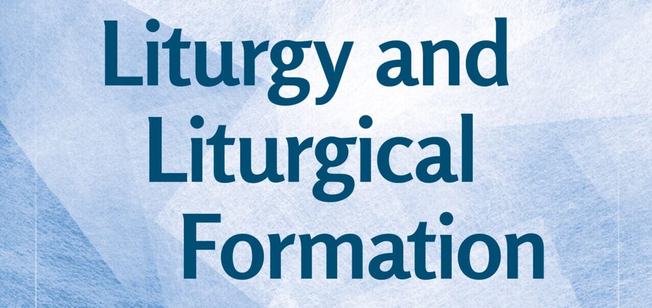 The Task of Liturgical Formation