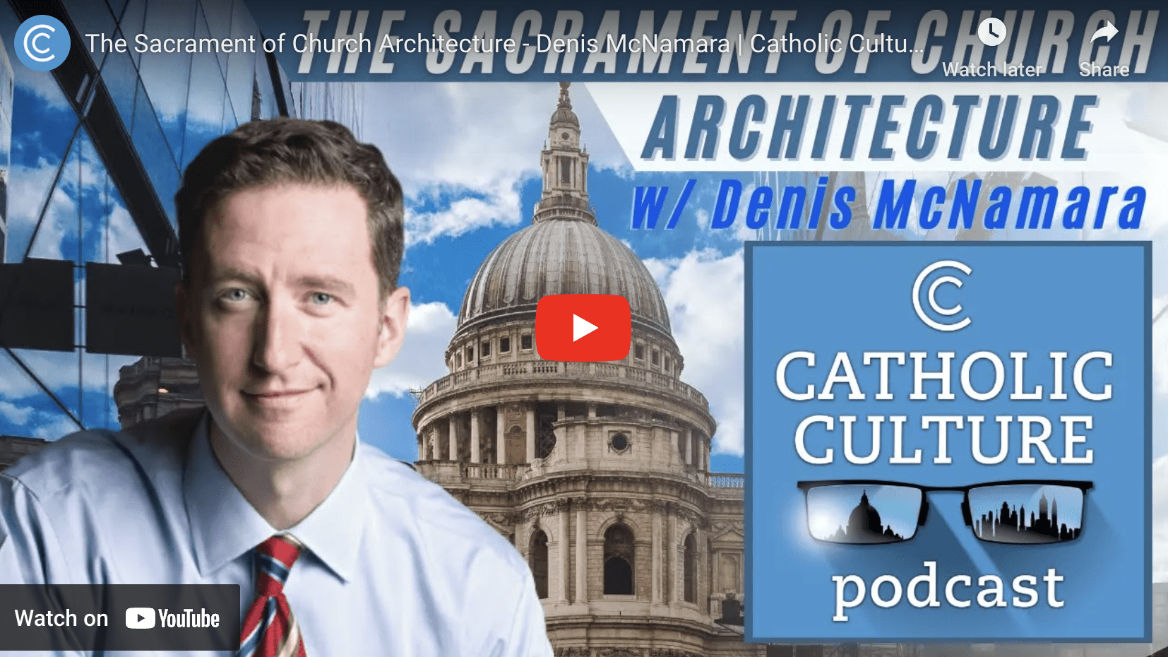 Podcast from – The Sacrament of Church Architecture—Denis McNamara