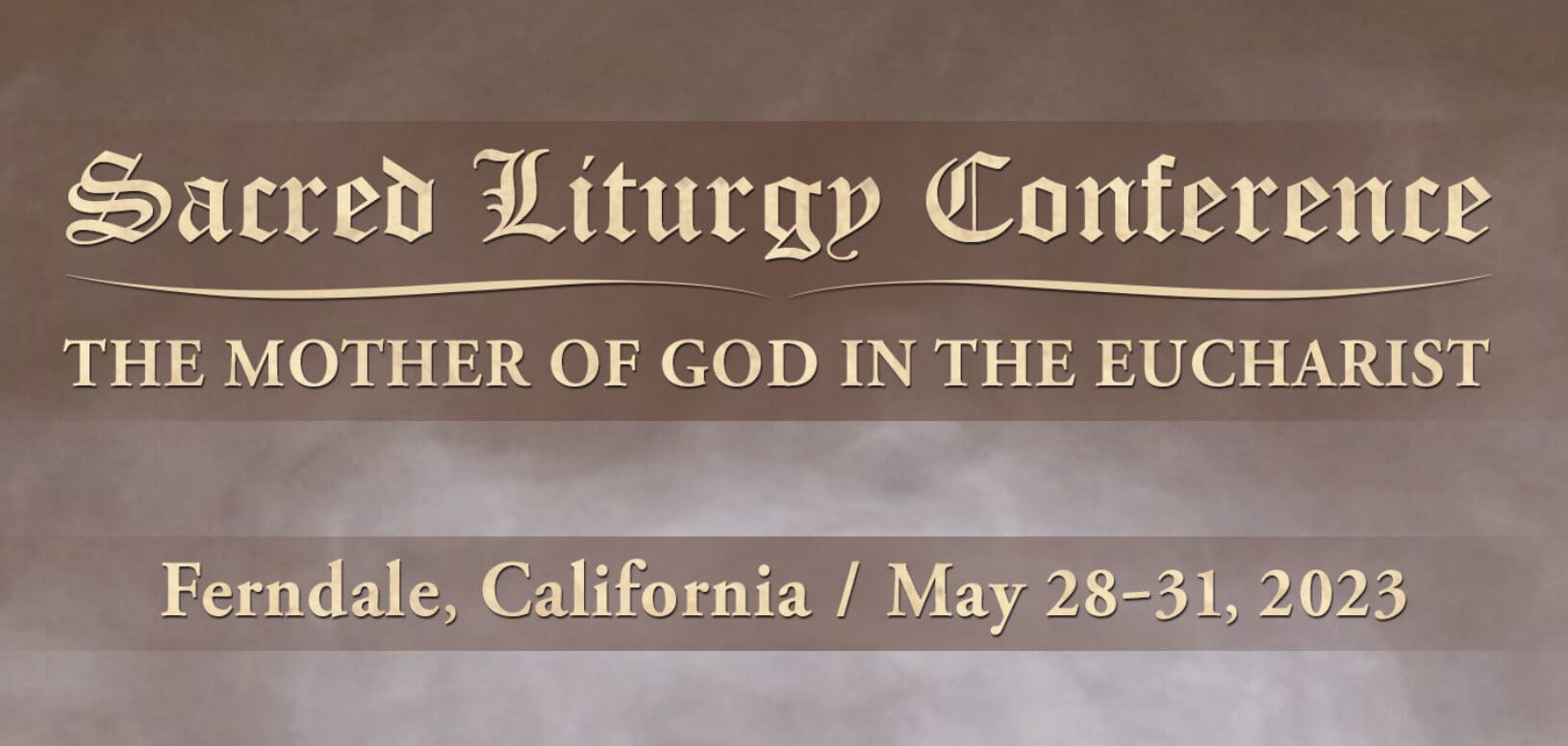 Sacred Liturgy Conference: The Mother of God in the Eucharist