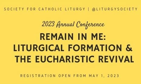 Society for Catholic Liturgy’s Annual Conference will respond to Pope Francis’s call for a Renewal of Liturgical Formation