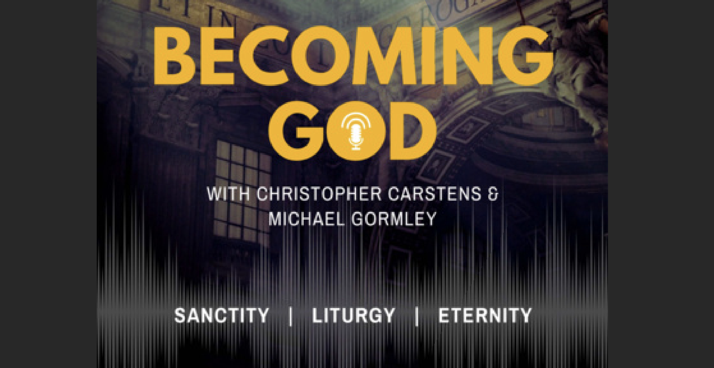 <i>Becoming God</i> with Christopher Carstens – An <i>Adoremus Bulletin</i> Podcast on the Liturgy and Divinization