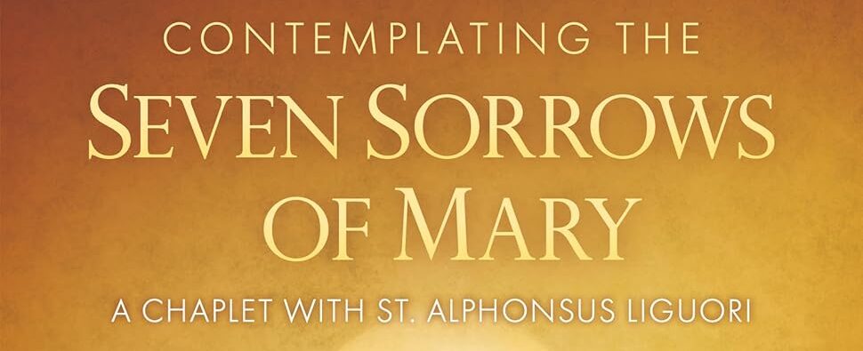 Book of Meditations Shares Mary’s Sorrows - Adoremus