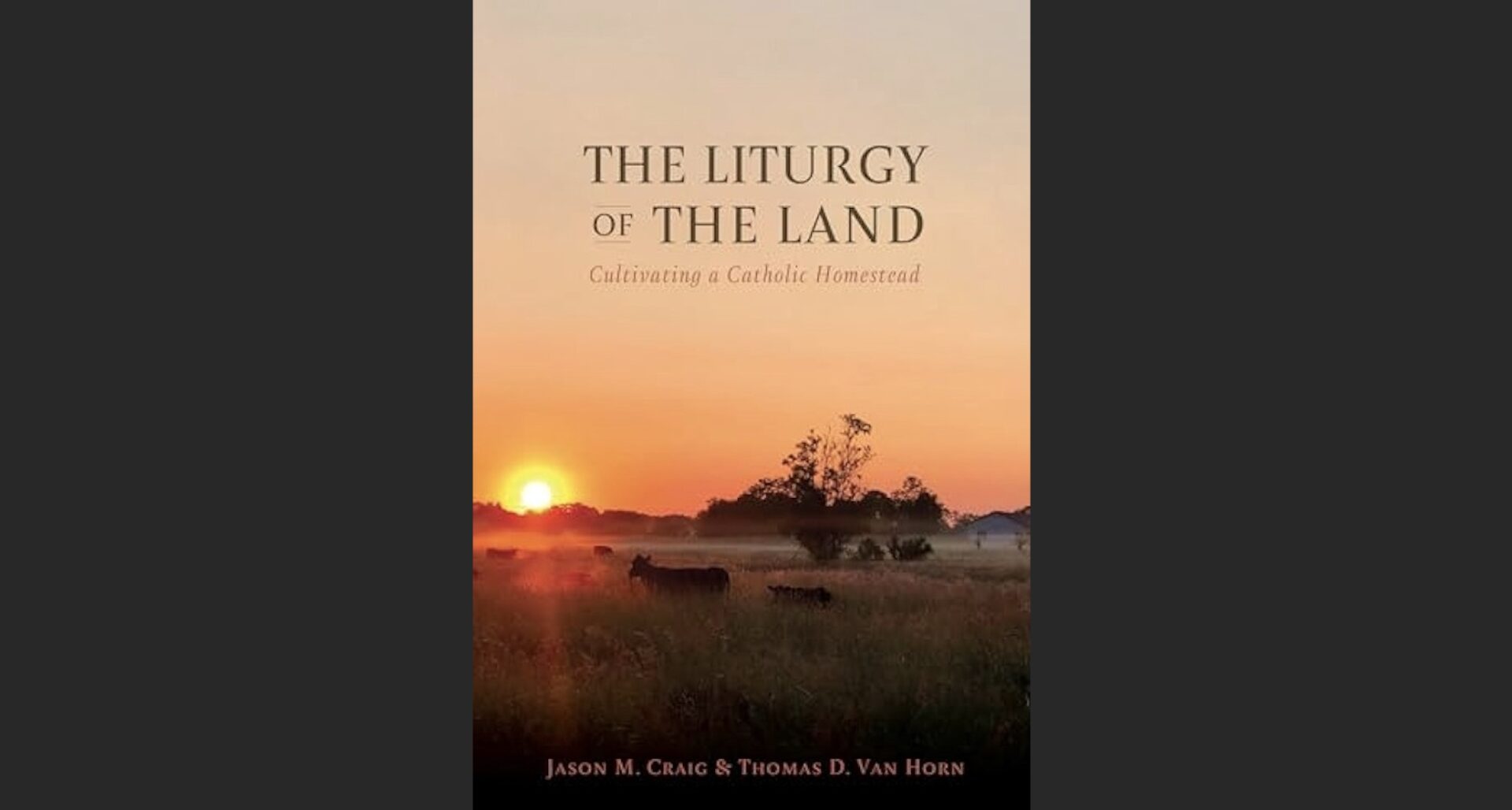 New Book Puts Liturgy to Work for a Catholic (Agri)Culture