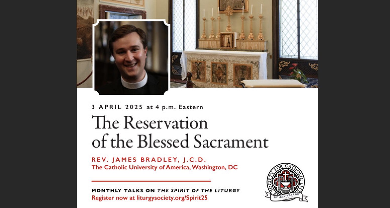 This Thursday: “The Reservation of the Blessed Sacrament” – Joseph Ratzinger’s Spirit of the Liturgy at 25! – A Public Lecture by Rev. James Bradley, JCD